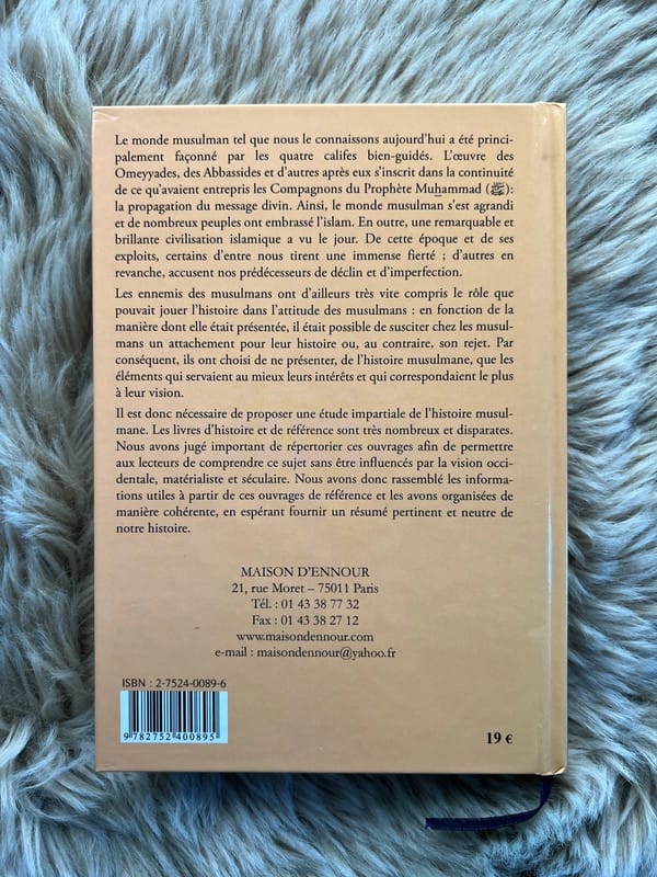 L’histoire du monde musulman - depuis les califes bien-guidés jusqu’à la chute des Ottomans - Maison D'Ennour 
