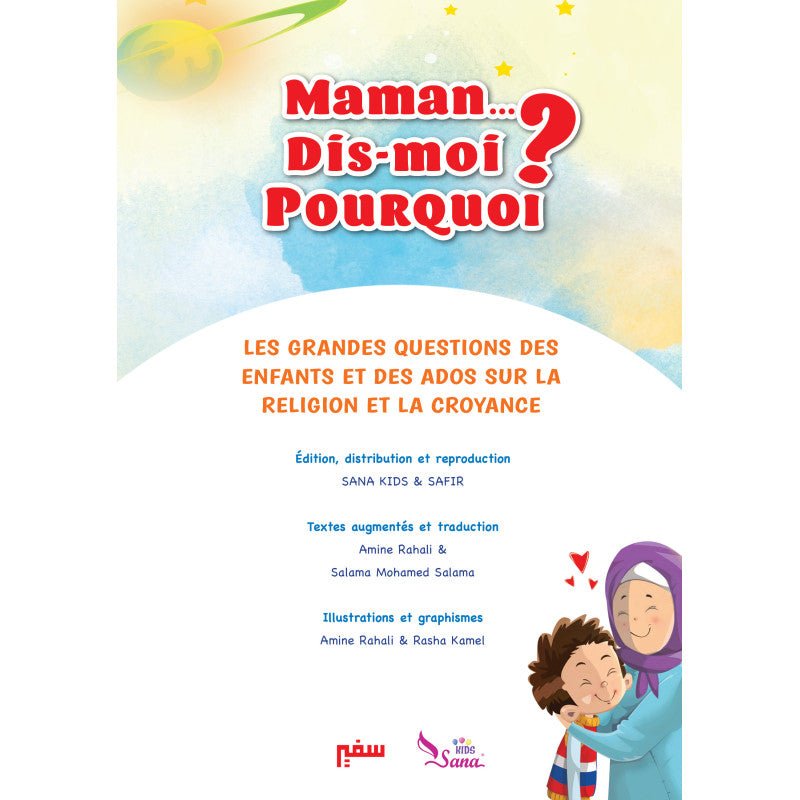 Maman, Dis - moi Pourquoi ? Les Grandes questions des enfants et des ados sur la religion, l’Islam et la foi - KokechliSana