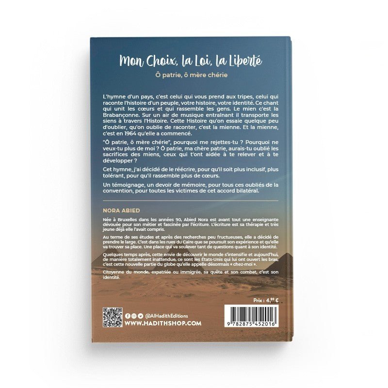 Mon choix : La loi, la liberté… Ô patrie, ô mère chérie – Nora Abied – Éditions Al - Hadîth - Kokechli Al Hadîth