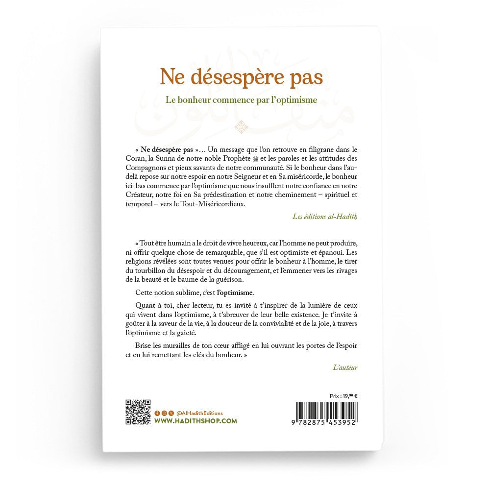 Ne désespère pas : Le bonheur commence par l’optimisme – ‘Abd al - Karîm al - Qusayyir – Éditions Al - Hadîth - Kokechli Al Hadîth
