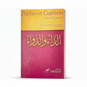 Péchés et guérison - Ibn Al - Qayyim Al - Jawziyya - Editions Tawbah : Authentification des hadiths basée sur les ouvrages de shaykh Muhammad Nâsir Ad - Dîn Al - Albânî - Kokechli Éditions Tawbah