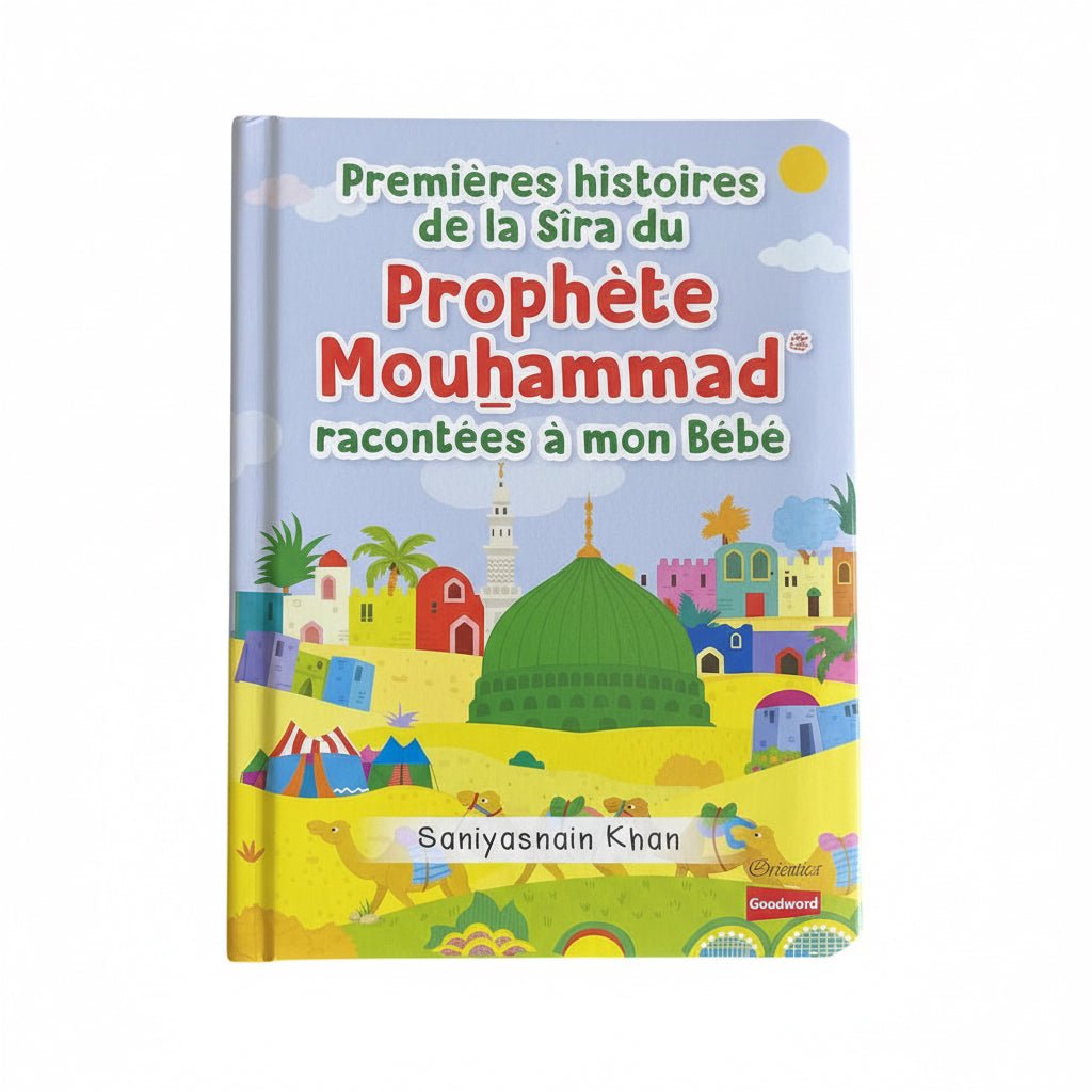 Premières histoires de la Sîra du Prophète Mouhammad racontées à mon Bébé - Livre avec pages cartonnées - Orientica - Kokechli Kokechli