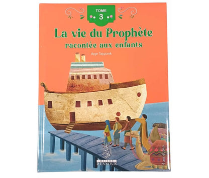 La vie du Prophète racontée aux enfants (Dès 4 ans) - Tome 3